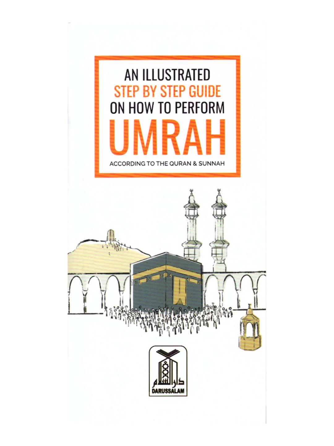 An Illustrated Step By Step Guide On How To Perform Umrah