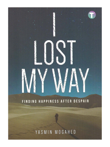 I Lost My Way - Finding Happiness After Despair