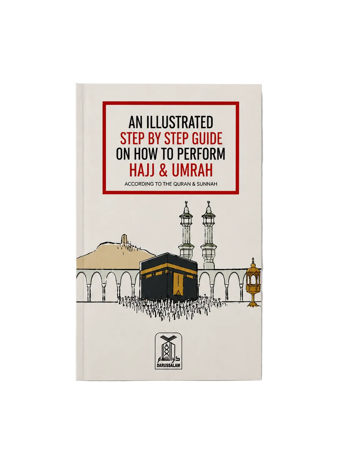 An Illustrated Step By Step Guide On How To Perform Hajj & Umrah - Islamic Impressions