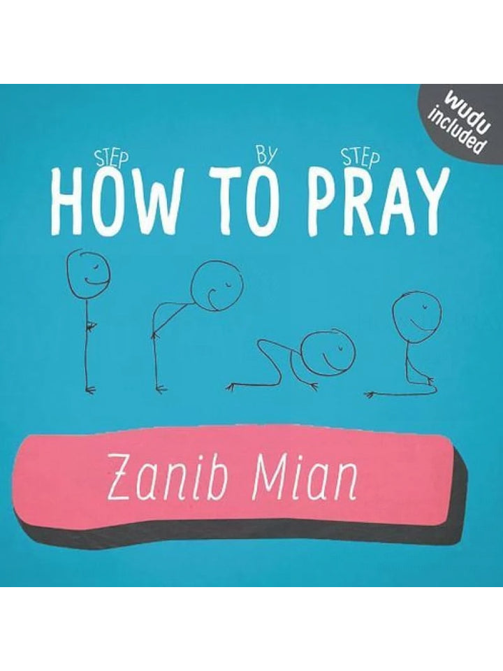 How To Pray - Zanib Mian (Paperback) - Islamic Impressions