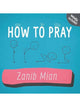 How To Pray - Zanib Mian (Paperback)