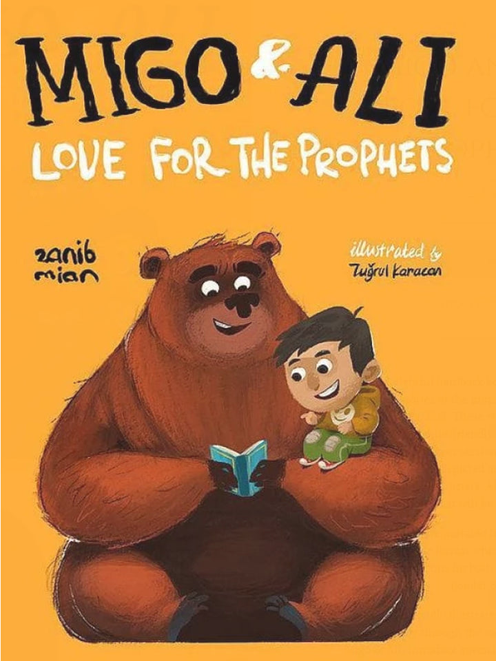 Migo And Ali: Love For The Prophets - Zanib Mian (Hardcover) - Islamic Impressions