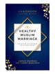 Handbook Of A Healthy Muslim Marriage