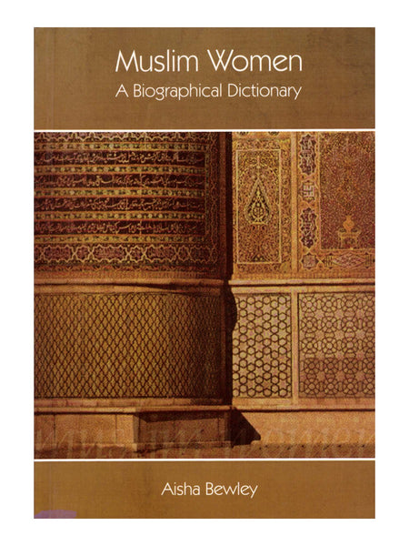 Muslim Women a Biographical Dictionary - Aisha Bewley (Paperback)