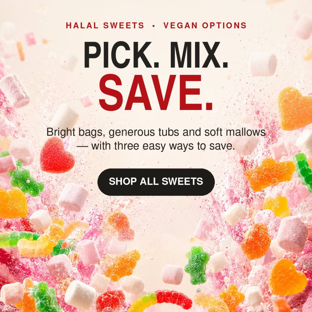 Pick. Mix. Save. Halal sweets and vegan options with three easy ways to save
